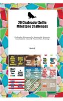 20 Chabrador Selfie Milestone Challenges: Chabrador Milestones for Memorable Moments, Socialization, Indoor & Outdoor Fun, Training Book 1