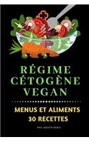Régime Cétogène Vegan - Menus et Aliments: 30 Recettes