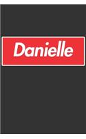 Danielle: Danielle Planner Calendar Notebook Journal, Personal Named Firstname Or Surname For Someone Called Danielle For Christmas Or Birthdays This Makes Th