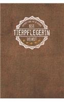 Geprüft und 100 % sicher beste Tierpflegerin der Welt: Der perfekte Terminplaner für Frauen, die in der Tierpflege arbeiten - Geschenkidee - Geschenke - Geschenk