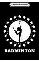 Composition Notebook: Womens Women's Badminton Journal/Notebook Blank Lined Ruled 6x9 100 Pages