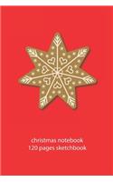 christmas notebook 120 pages sketchbook: christmas gingerbread sketchbook christmas diary christmas booklet christmas recipe book gingerbread sketchbook christmas journal 120 pages 6x9 inch