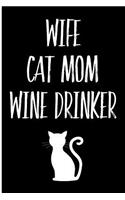 Wife Cat Mom Wine Drinker: Blank Lined Journal