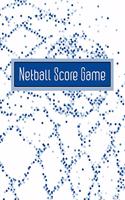 Netball Score Game: Netball score sheet covers four quarters, passes, goals and warnings, 8.5 x 11 Inch, Size 100 Pages