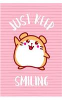 Just Keep Smiling