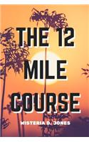 The 12 Mile Course