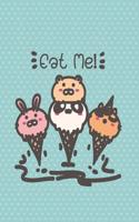 Eat me: I love ice cream on green cover (8.5 x 11) inches 110 pages, Blank Unlined Paper for Sketching, Drawing, Whiting, Journaling & Doodling