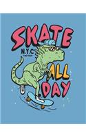 Skate all day: Nyc t rex team on blue cover and Dot Graph Line Sketch pages, Extra large (8.5 x 11) inches, 110 pages, White paper, Sketch, Draw and Paint(2 NYC T Rex Team on Blue Notebook)