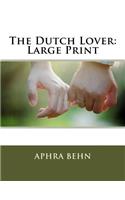 The Dutch Lover: Large Print