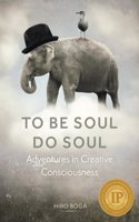 To Be Soul, Do Soul