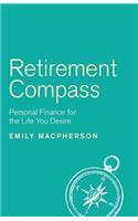 Retirement Compass: Personal Finance for the Life You Desire