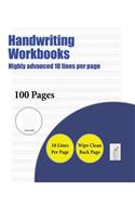Handwriting Workbooks (Highly advanced 18 lines per page): A handwriting and cursive writing book with 100 pages of extra large 8.5 by 11.0 inch writing practise pages. This book has guidelines for practisin(7 Handwriting Workbooks)