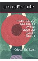 Alternative Identity in White Teeth by Zadie Smith: Critical Thinkers