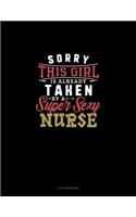 Sorry This Girl Is Already Taken by a Super Sexy Nurse: 3 Column Ledger