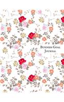 Business Goal Journal: Entrepreneur Goals Record Book Business Goal Setting Planner & Organizer Goal Getting Guide Book for Managers, Business Owners, Team Leaders to Achi