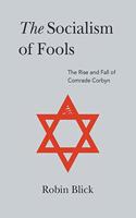 The Socialism of Fools (Part I)