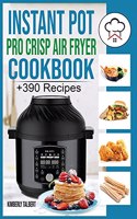 Instant Pot Pro Crisp Air Fryer Cookbook