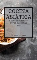 Cocina Asiatica 2021 (Asian Recipes 2021 Spanish Edition)
