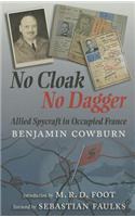 No Cloak, No Dagger: Allied Spycraft in Occupied France