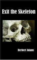 Exit the Skeleton