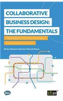 Collaborative Business Design: The Fundamentals: Improving and innovating the design of IT-driven business services