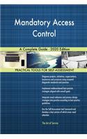 Mandatory Access Control A Complete Guide - 2020 Edition