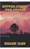 Bitter Comes the Storm