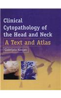 Clinical Cytopathology of the Head and Neck: A Text and Atlas