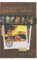 Wrestling's 101 Strangest Matches
