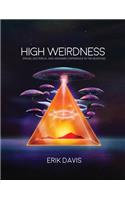 High Weirdness: Drugs, Esoterica, and Visionary Experience in the Seventies(The MIT Press)