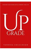 Upgrade: Discover Your Hidden Gifts & Upgrade Your Life