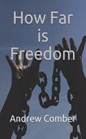 How Far Is Freedom