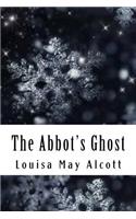 The Abbot's Ghost: Or Maurice Treherne's Temptation