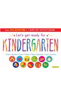 Lets Get Ready for Kindergarten: Over 240 Activities and 1 Wipe-off Activity Board