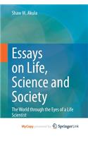 Essays on Life, Science and Society