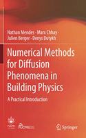 Numerical Methods for Diffusion Phenomena in Building Physics: A Practical Introduction