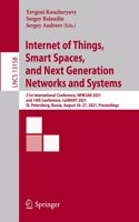 Internet of Things, Smart Spaces, and Next Generation Networks and Systems: 21st International Conference, New2an 2021, and 14th Conference, Rusmart 2021, St. Petersburg, Russia, August 26-27, 2021, Proceedings