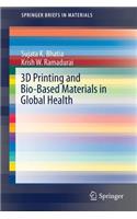 3D Printing and Bio-Based Materials in Global Health