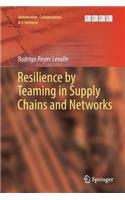 Resilience by Teaming in Supply Chains and Networks