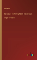 La gueuse parfumée; Récits provençaux