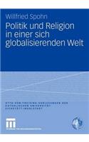 Politik Und Religion in Einer Sich Globalisierenden Welt