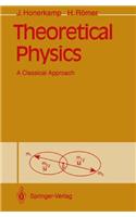 Theoretical Physics: A Classical Approach