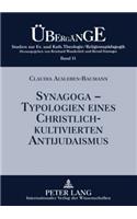 Synagoga - Typologien eines christlich-kultivierten Antijudaismus