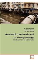 Anaerobic pre-treatment of strong sewage