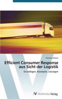 Efficient Consumer Response aus Sicht der Logistik