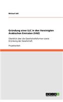 Gründung einer LLC in den Vereinigten Arabischen Emiraten (VAE): Überblick über die Gesellschaftsformen sowie Gründung der Gesellschaft(German)