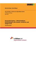 Konjunkturzyklen - Wirtschaftliche Entwicklung in der kurzen, mittleren und langen Frist