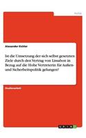 Ist die Umsetzung der sich selbst gesetzten Ziele durch den Vertrag von Lissabon in Bezug auf die Hohe Vertreterin für Außen- und Sicherheitspolitik gelungen?