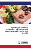 Rearing of Penaeus Monodon with Seaweed Kappaphycus in Grow Out Ponds