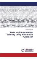 Data and Information Security using Hylemetric Approach